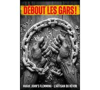 DEBOUT LES GARS !: Le manuel de survie face au racket d'État : De l'enfer des taxes à l'autonomie.: 17 (Maîtrise de l'Esprit et Épanouissement Personnel)