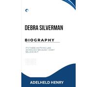 DEBRA SILVERMAN BIOGRAPHY: IT’S THERE ANYTHING LIKE ASTROLOGY BECAUSE I DON’T BELIEVE IN IT