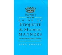 Debrett's New Guide to Etiquette and Modern Manners