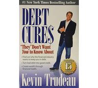 Debt Cures They Don't Want You to Know about
