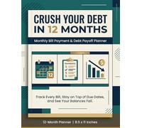Debt Free in 12 Months: Monthly Bill Payment Tracker, Debt Payoff Planner & Budget Organizer Notebook - Track Payments, Expenses & Progress