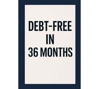 Debt-Free in 36 Months: The Plan Against Consumer Loans, Overdrafts & Credit Card Traps