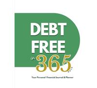 Debt-Free in 365 Days: A Financial Journal & Planner for Budgeting, Credit Score Repair, Daily & Monthly Money Tracking, and Faith-Based Accountability (12-Month Debt Payoff System), 8.5 x 11 in