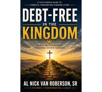 DEBT-FREE IN THE KINGDOM: GOD'S FAITHFULNESS THROUGH EVERY SEASON