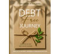 Debt Free Journey: Take Control of Your Money: Debt Payoff Planner | A Clear and Simple System to Pay Off Debt Faster | Track Up to 60 Debts | ... 129 Pages, 8.5X11 Inches, Large Print.