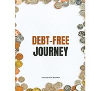 Debt-Free Journey: The Ultimate Debt Payoff Journal