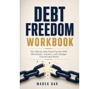 Debt Freedom Workbook: Your Step-by-Step Payoff System With Worksheets, Trackers, and a Budget That Actually Works