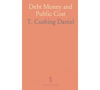Debt Money and Public Cost: How banks of issue and promises to pay shaped governments, taxes, and everyday life
