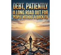 Debt, Patiently: A Long Road Out for People Without a Quick Fix