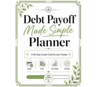Debt Payoff Made Simple Planner: A 90-Day Credit Card and Loan Tracker for Balances, Payments and Financial Progress