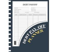 Debt Payoff Planner: A Simple Debt Payoff Journal to Help You Stay Financially Organized, Pay Down Debt Faster, and Build Better Money Habits