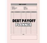 debt payoff planner: Debt-Free Journey Tracker - Undated Debt Payoff Logbook with Credit Card Payoff Templates, Budget Worksheets, and Money Management Strategies
