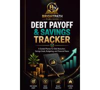 Debt Payoff & Savings Tracker: A 12-Month Planner for Debt Reduction, Savings Goals, Bills, Budget Focus, and Financial Progress