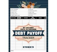 Debt Payoff Tracker: A Simple and Motivating Planner to Help You Pay Off Credit Cards, Loans, Mortgages, and Regain Financial Freedom, Large Size 8.5" x 11"