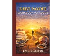 Debt Payoff Workbook for Adults: A Step-by-Step Plan to Eliminate Debt, Stop Overspending, and Build Financial Freedom (The Money Mastery Workbook Series)
