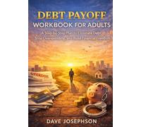 Debt Payoff Workbook for Adults: A Step-by-Step Plan to Eliminate Debt, Stop Overspending, and Build Financial Freedom (The Money Mastery Workbook Series)