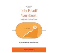 Debt Payoff Workbook: Track Payments, Reduce Debt & Stay on Plan