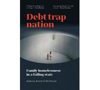 Debt Trap Nation: Family Homelessness in a Failing State