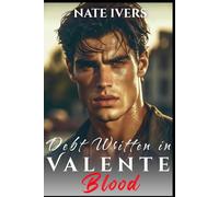 Debt Written in Blood: Valente (Valente: The Seven Rules)