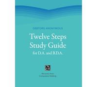 Debtors Anonymous Twelve Steps Study Guide for D.A. and B.D.A.: Recovery from Compulsive Debting