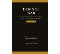 Debts of War: The Financial History of the First World War (The Money Wars)