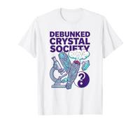 Debunked Crystal Society Escéptico Bienestar Humor Ciencia Camiseta