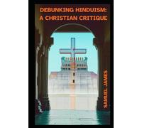 Debunking Hinduism: A Christian Critique
