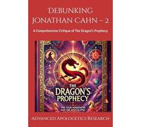 Debunking Jonathan Cahn - 2: A Comprehensive Critique of The Dragon’s Prophecy (J Cahn's Errors)
