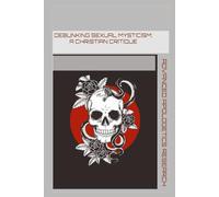 Debunking Sexual Mysticism: A Christian Critique