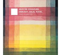 Debussy, Celis, Ravel : Trios pour piano. Trio Khaldei.