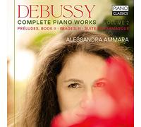 Alessandra Ammara - Debussy: Comlete Piano Works Vol.2