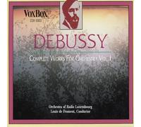 Debussy: Complete Orchestral Music, Vol. 1