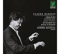 Debussy : Images, Estampes, Nocturnes / Andrea Micucci