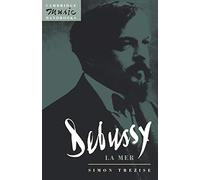Debussy: La Mer Paperback (Cambridge Music Handbooks)