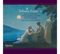 Debussy : Mélodies, vol. 4. Crowe, Maltman, France, Wakeford, Martineau.