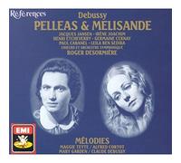 Debussy : Pelléas et Mélisande / Mélodies