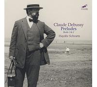 Debussy : Préludes, Livre I et II. Schvartz.