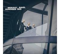Debussy, Ravel : Trios pour piano. Trio Feininger.