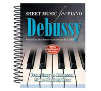 Debussy: Sheet Music for Piano: From Easy to Advanced; Over 25 masterpieces