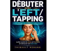 Debuter avec eft tapping technique de li: Lutter contre le stress et l a
