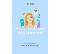 Débuter en skincare sans se tromper