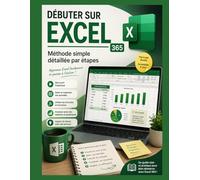 Débuter sur Excel 365: Méthode simple détaillée par étapes