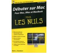 Débuter Sur Mac Poche Pour Les Nuls - Nouvelle Édition (ebook)