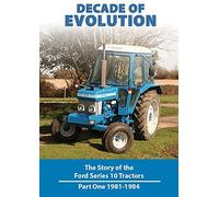 Decade of Evolution Part 1, Story of the Ford Seies 10 Tractor 1981-84