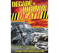 Decade of Highway Death: Vintage Traffic Safety Scare Films [USA] [DVD]
