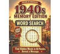 Decade of Nostalgia 1940s Memory Edition Word Search: Find Hidden Words in 60 Puzzles - Reveal a Message - 2 Layer Puzzle Book | 8.5 x 11, Large ... Gift for Adults, Seniors and Puzzle Lovers