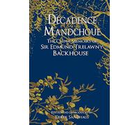 Décadence Mandchoue: The China Memoirs of Sir Edmund Trelawny Backhouse