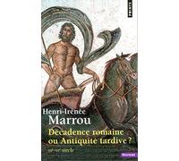 Décadence romaine ou Antiquité tardive ?: IIIe-IVe siècle (Points Histoire)