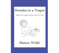 Decades in a Teapot: Light verse steeped and savored over time