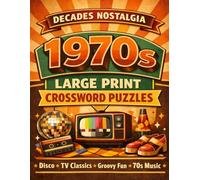 Decades Nostalgia Word Search: 1970s Edition: 100 Large Print Word Search Puzzles Celebrating 70s Music, Movies, Slang, and Memories of the Past